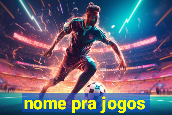 nome pra jogos